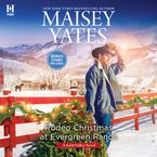 Rodeo Christmas at Evergreen Ranch Downloadable audio file UBR by Maisey Yates