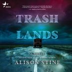 Trashlands Downloadable audio file UBR by Alison Stine