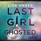 Last Girl Ghosted Downloadable audio file UBR by Lisa Unger