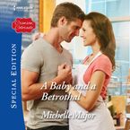 A Baby and a Betrothal Downloadable audio file UBR by Michelle Major