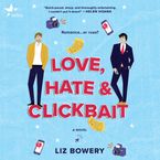 Love, Hate & Clickbait Downloadable audio file UBR by Liz Bowery