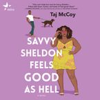 Savvy Sheldon Feels Good as Hell Downloadable audio file UBR by Taj McCoy