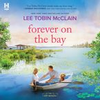 Forever on the Bay Downloadable audio file UBR by Lee Tobin McClain