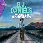 Murder Gone Cold Downloadable audio file UBR by B.J. Daniels