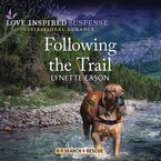 Following the Trail Downloadable audio file UBR by Lynette Eason