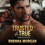Trusted & True Downloadable audio file UBR by Rhenna Morgan