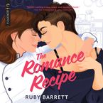 The Romance Recipe Downloadable audio file UBR by Ruby Barrett