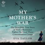 My Mother's War Downloadable audio file UBR by Eva Taylor