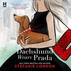 The Dachshund Wears Prada Downloadable audio file UBR by Stefanie London