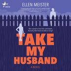 Take My Husband Downloadable audio file UBR by Ellen Meister