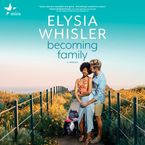 Becoming Family Downloadable audio file UBR by Elysia Whisler