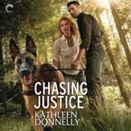 Chasing Justice Downloadable audio file UBR by Kathleen Donnelly