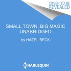Small Town, Big Magic Downloadable audio file UBR by Hazel Beck