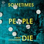 Sometimes People Die Downloadable audio file UBR by Simon Stephenson
