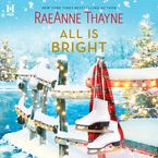 All Is Bright Downloadable audio file UBR by RaeAnne Thayne