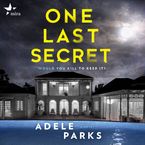 One Last Secret Downloadable audio file UBR by Adele Parks
