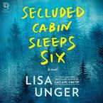 Secluded Cabin Sleeps Six Downloadable audio file UBR by Lisa Unger