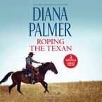 Roping the Texan Downloadable audio file UBR by Diana Palmer