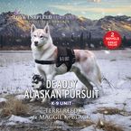 Deadly Alaskan Pursuit Downloadable audio file UBR by Terri Reed