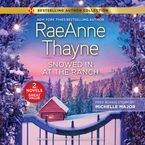Snowed In at the Ranch Downloadable audio file UBR by RaeAnne Thayne