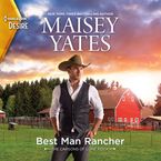 Best Man Rancher Downloadable audio file UBR by Maisey Yates