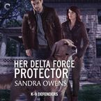Her Delta Force Protector Downloadable audio file UBR by Sandra Owens