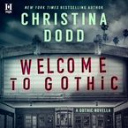 Welcome to Gothic Downloadable audio file UBR by Christina Dodd