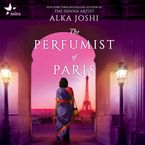 The Perfumist of Paris Downloadable audio file UBR by Alka Joshi