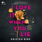 I Love It When You Lie Downloadable audio file UBR by Kristen Bird