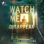 Watch Me Disappear Downloadable audio file UBR by Ross Armstrong