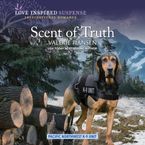 Scent of Truth Downloadable audio file UBR by Valerie Hansen