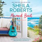 Mermaid Beach Downloadable audio file UBR by Sheila Roberts