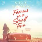 Famous in a Small Town Downloadable audio file UBR by Viola Shipman