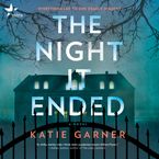 The Night It Ended Downloadable audio file UBR by Katie Garner