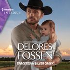 Targeted in Silver Creek Downloadable audio file UBR by Delores Fossen