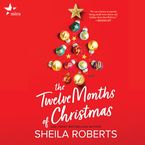 The Twelve Months of Christmas Downloadable audio file UBR by Sheila Roberts