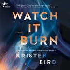 Watch It Burn Downloadable audio file UBR by Kristen Bird