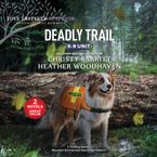 Deadly Trail Downloadable audio file UBR by Christy Barritt