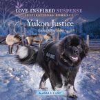 Yukon Justice Downloadable audio file UBR by Dana Mentink