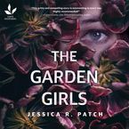 The Garden Girls Downloadable audio file UBR by Jessica R. Patch