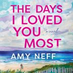 The Days I Loved You Most Downloadable audio file UBR by Amy Neff