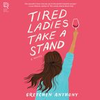 Tired Ladies Take a Stand