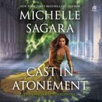 Cast in Atonement Downloadable audio file UBR by Michelle Sagara
