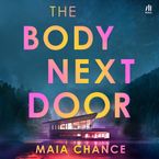 The Body Next Door Downloadable audio file UBR by Maia Chance