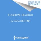 Fugitive Search Downloadable audio file UBR by Dana Mentink