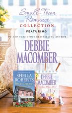Small-Town Romance Collection/The Shop On Blossom Street/Sweet Dreams On Center Street eBook  by Debbie Macomber