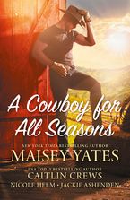 A Cowboy For All Seasons/Spring/Summer eBook  by Caitlin Crews