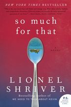 So Much For That Paperback  by Lionel Shriver