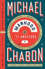 Manhood For Amateurs Hardcover  by Michael Chabon