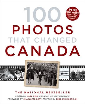 100 Photos That Changed Canada